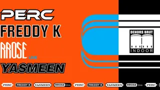 Dehors Brut Indoor: Perc, Freddy K, Rrose (Live), Yasmeen
