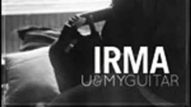 Irma, u & my guitar