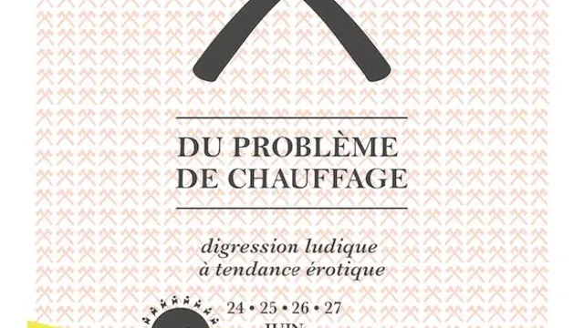 DU PROBLÈME DE CHAUFFAGE disgression ludique à tendance érotique