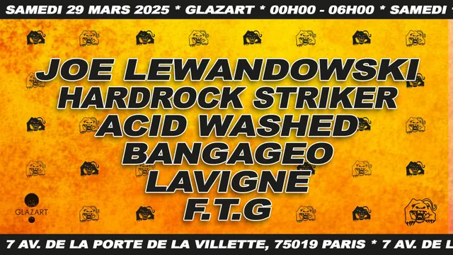 Skylax x Glazart w/ Joe Lewandowski, Acid Washed, Hardrock Striker, F.T.G, Bangageo, Lavigne