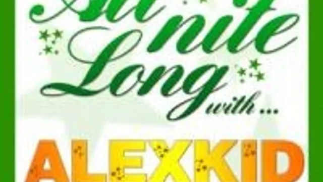 All Nite Long With : Alexkid