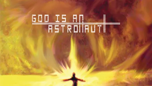 God Is An Astronaut