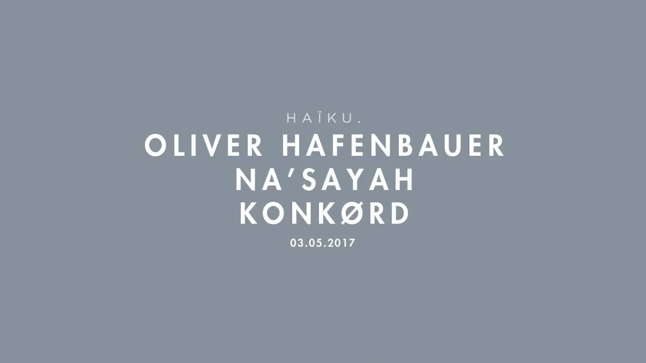 H A ï K U at Woodfloor avec Oliver Hafenbauer, Na'Sayah, Konkørd