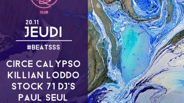 #BEATSSS avec CIRCE CALYPSO, KILLIAN LODDO, STOCK 71 DJ'S, PAUL SEUL