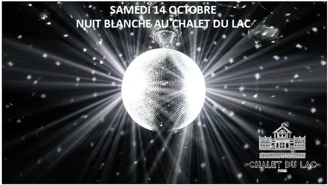 Nuit blanche exceptionnelle au Chalet du Lac