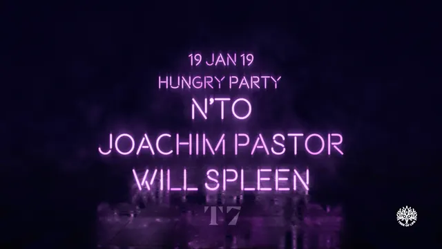 T7 x Hungry Music : N'to, Joachim Pastor, Will Spleen