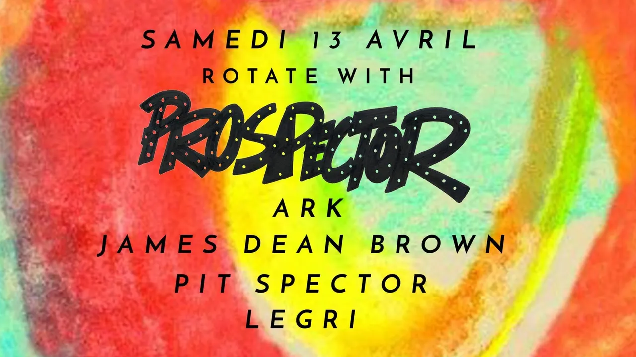 Rotate with Prospector: Ark•James Dean Brown•Pit Spector•Legri