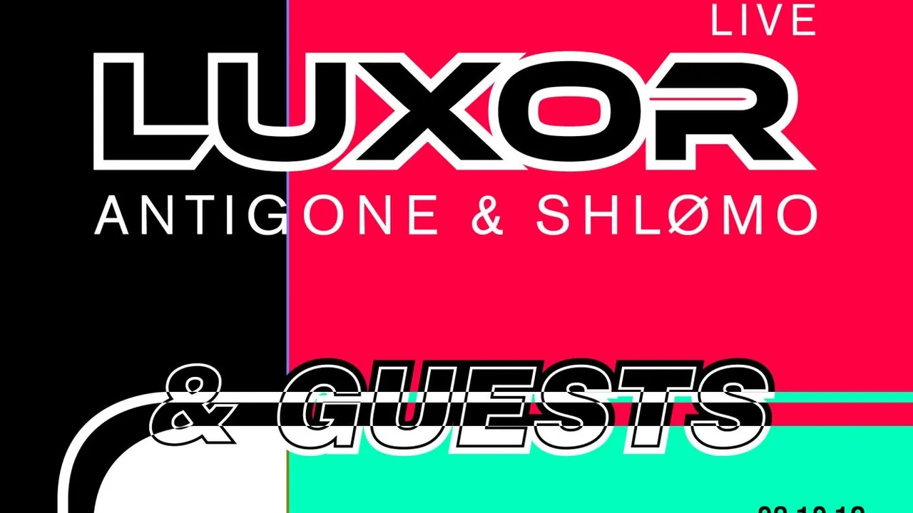 Dehors Brut Indoor: LUXOR (Antigone & Shlømo) & Guests