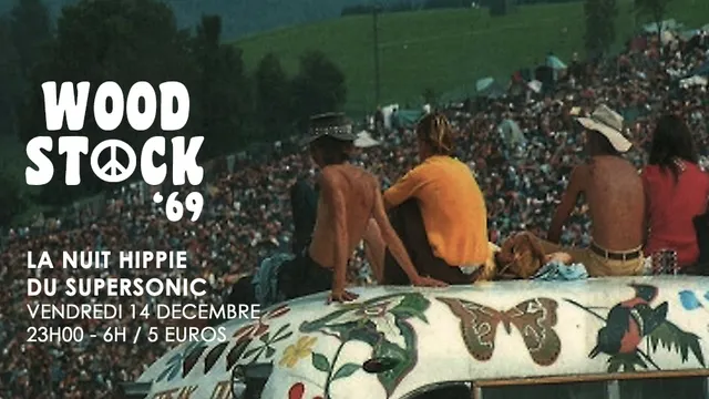 Woodstock '69 // Nuit Hippie du Supersonic