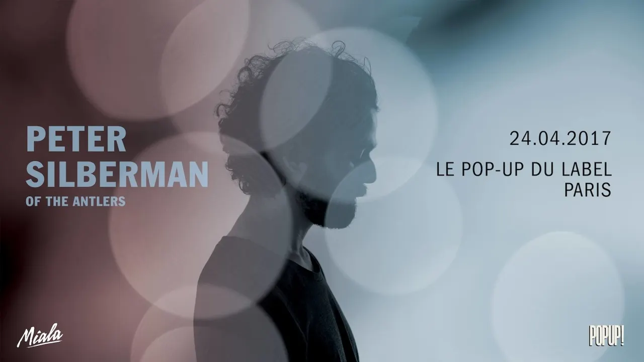Peter Silberman (The Antlers) - Le Pop-Up du Label