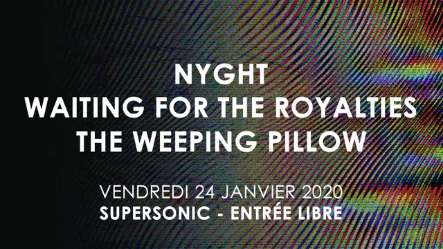 Nyght • Waiting For The Royalties • The Weeping Pillow