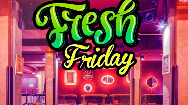 FRESH FRIDAY