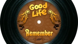 GOOD LIFE REMEMBER