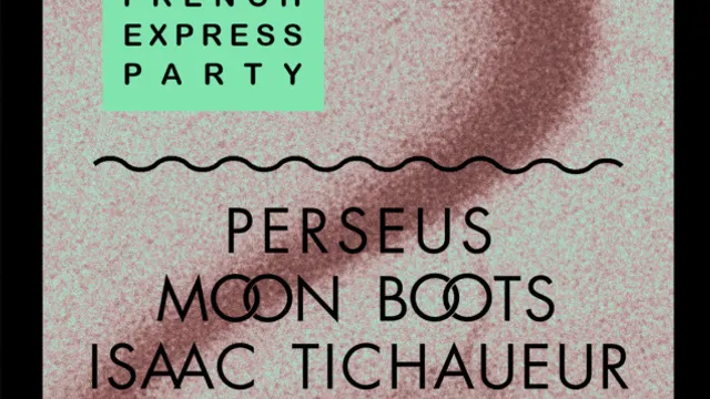 French Express Party feat. Perseus - Moon Boots - Isaac Tichauer - Jonas Rathsman