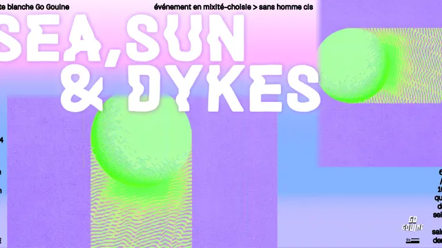 GO GOUINE : Sea, Sun & Dykes