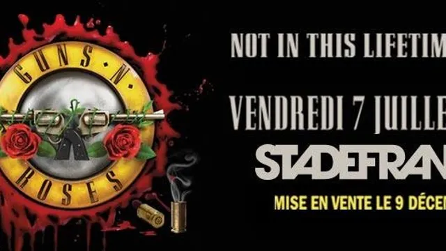 Guns N' Roses au Stade de France - Not in this lifetime