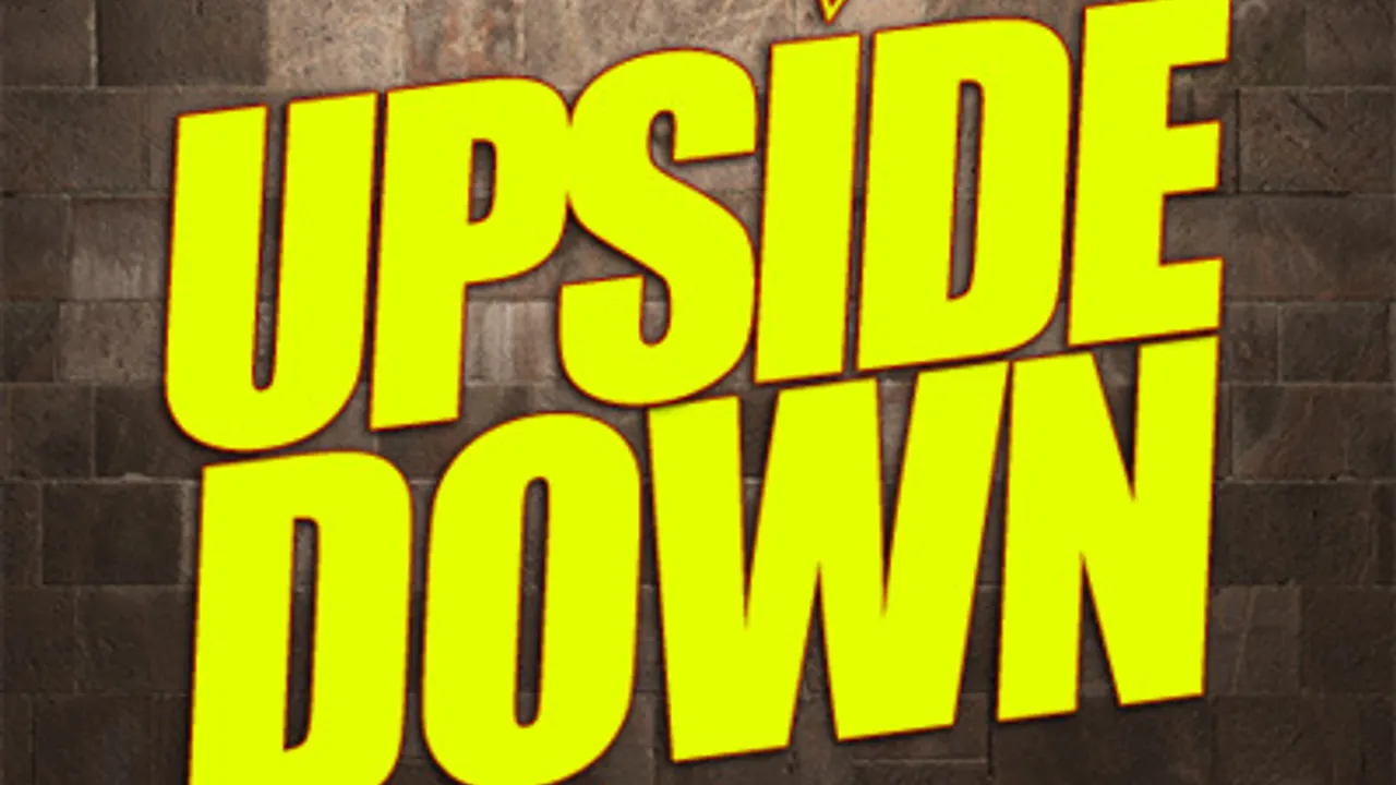UPSIDE DOWN