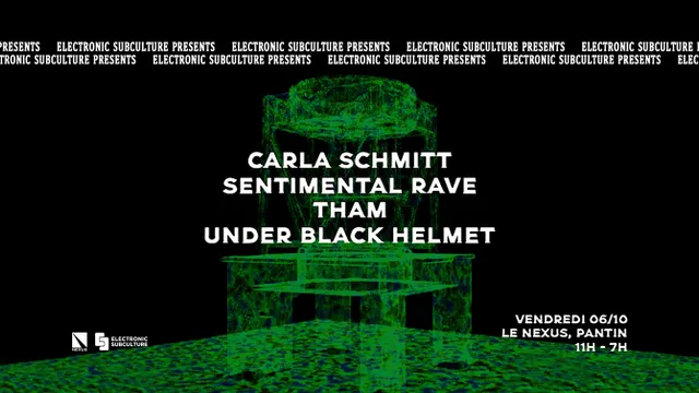 THAM | UNDER BLACK HELMET | SENTIMENTAL RAVE | CARLA SCHMITT par Electronic Subculture
