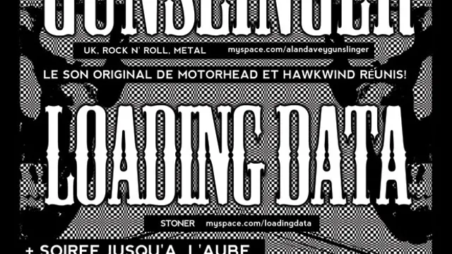 Gunslinger + Loading Data + soirée
