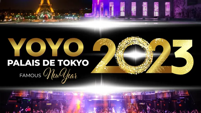 THE FAMOUS NEW YEAR YOYO PALAIS DE TOKYO BIG PARTY 2023 ( FACE TOUR EIFFEL )