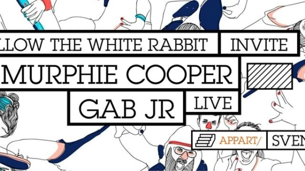 CLUB/ FOLLOW THE WHITE RABBIT invite MURPHIE COOPER & GAB JR live