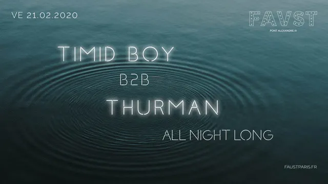 Faust: Timid Boy B2B Thurman All Night Long!