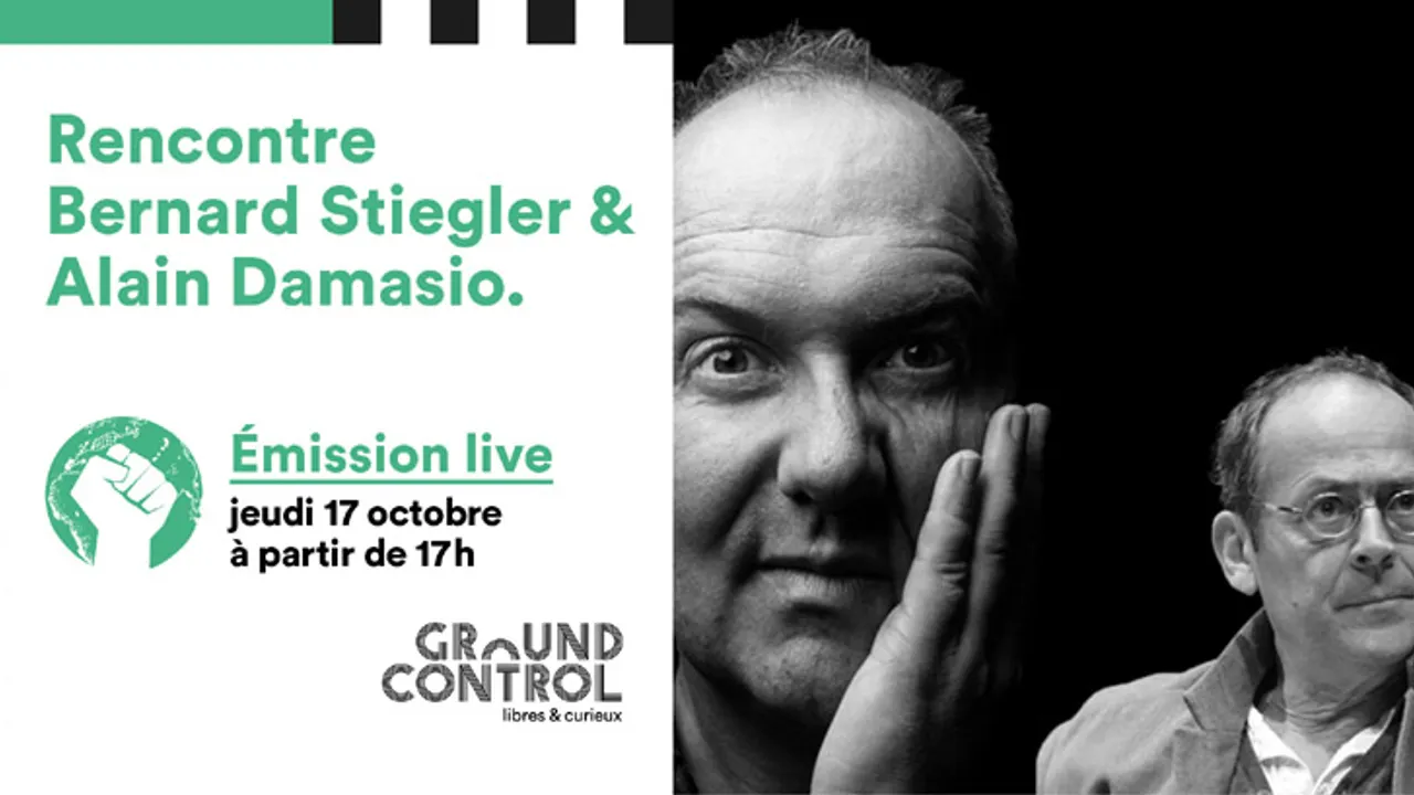 Ground Control / Bernard Stiegler et Alain Damasio / Révolution ou bifurcation ?