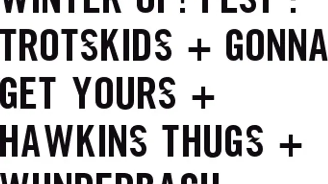 Trotskids + Wunderbach + Hawkins Thugs + Gonna Get Yours