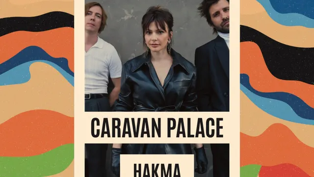 CARAVAN PALACE + Hakma