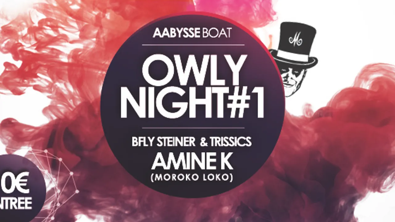 Owly Night #1 with Amine K, Bfly Steiner & Trissics