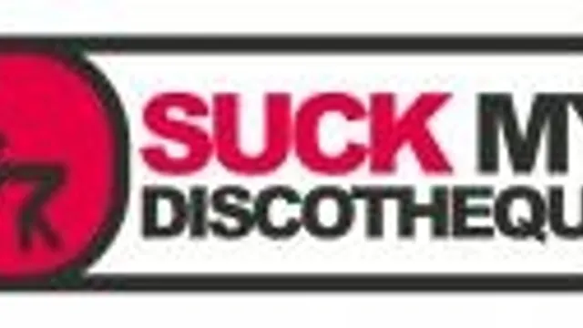 Suck My Discotheque