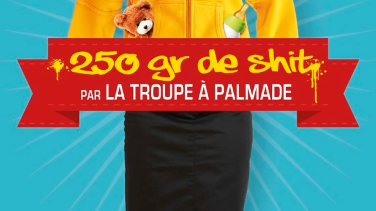 250 grammes de shit / La Troupe à Palmade