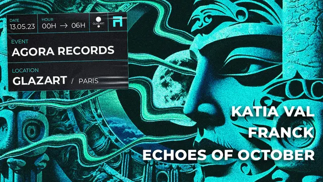 Agora x Glazart w/ Franck, Echoes of October, Katia Val
