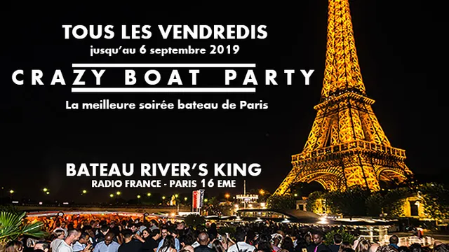 CRAZY BOAT (CROISIERE, TOUR EIFFEL, TERRASSE, OPEN BAR, BUFFET, FILLE=GRATUIT, 2 AMBIANCES, MOJITOS)