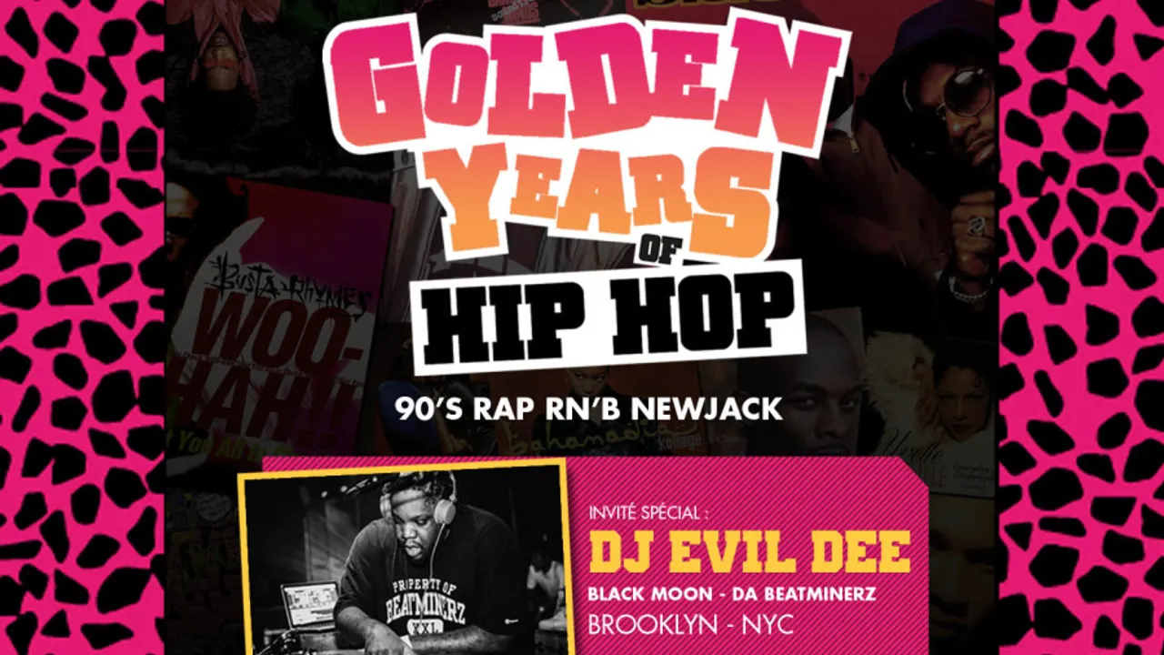 Golden Years Of Hip Hop " LES 10 ANS " w/ DJ EVIL DEE .
